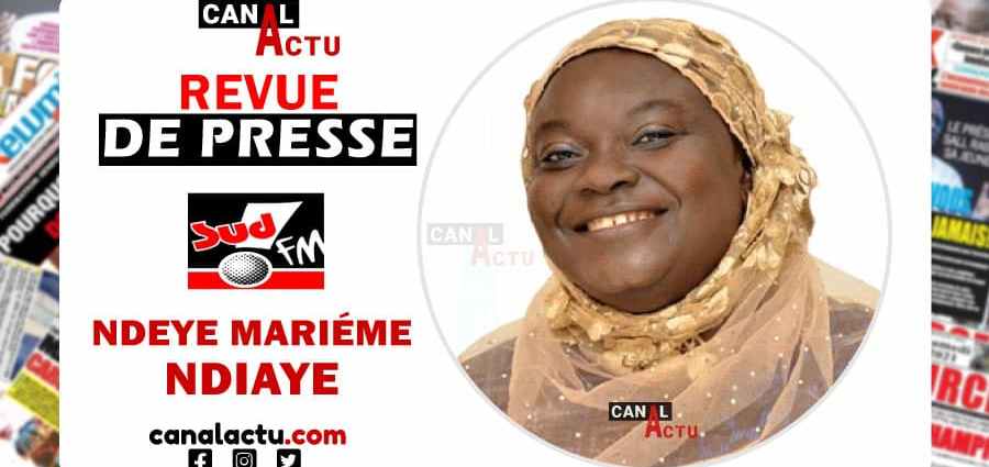 Revue de presse SUD FM Ndeye Mariéme Ndiaye