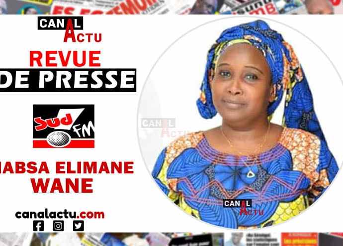 Revue de presse Sud Fm Habsa Elimane Wane canalactu