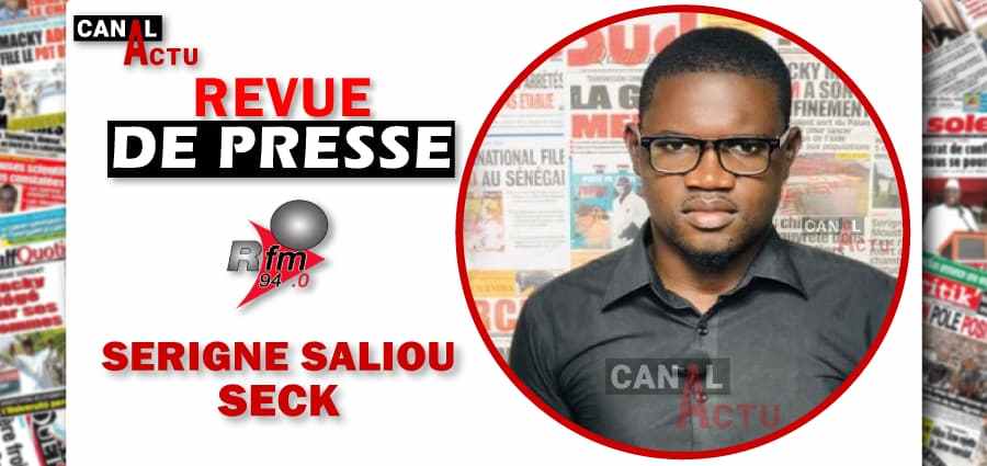 Revue de presse de Rfm avec Serigne Saliou Seck.