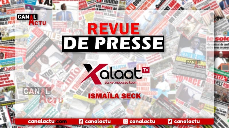 Revue de presse Xalaat TV avec Ismaïla SECK